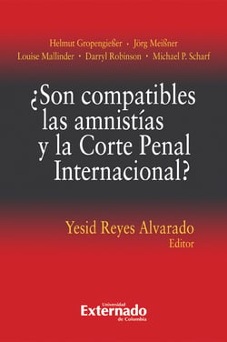 ¿Son compatibles las amnistías y la Corte Penal Internacional?
