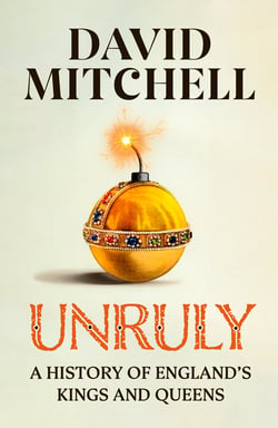 Unruly - The Number One Bestseller ‘Horrible Histories for grownups’ The Times