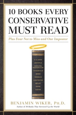 10 Books Every Conservative Must Read - Plus Four Not to Miss and One Impostor