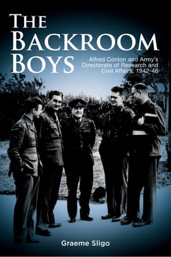 The Backroom Boys - Alfred Conlon and Army's Directorate of Research and Civil Affairs,1942-46