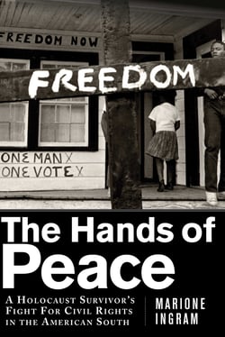 The Hands of Peace - A Holocaust Survivor's Fight for Civil Rights in the American South