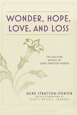 Wonder, Hope, Love, and Loss - The Selected Novels of Gene Stratton-Porter