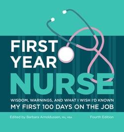First Year Nurse - Wisdom, Warnings, and What I Wish I'd Known My First 100 Days on the Job