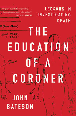 The Education of a Coroner - Lessons in Investigating Death