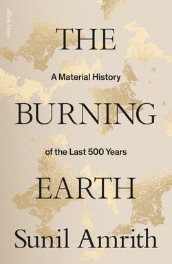 The Burning Earth - An Environmental History of the Last 500 Years