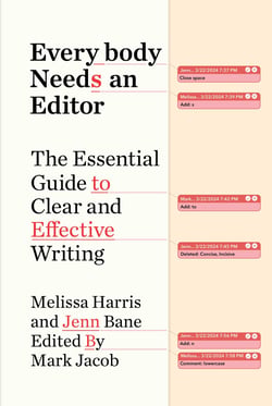 Everybody Needs an Editor - The Essential Guide to Clear and Effective Writing