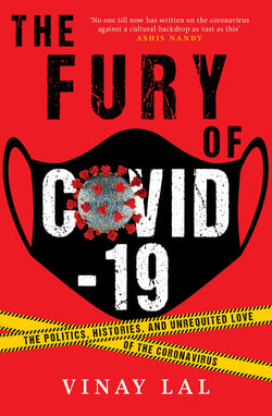 The Fury of COVID-19 - The Politics, Histories, and Unrequited Love of the Coronavirus