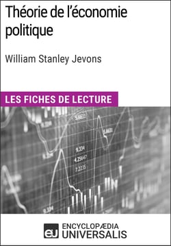 Théorie de l'économie politique de William Stanley Jevons - Les Fiches de lecture d'Universalis
