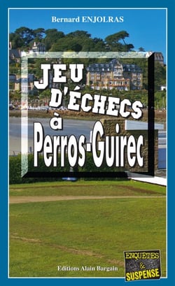 Jeu d'échecs à Perros-Guirec - Les enquêtes de Bernie Andrew - Tome 6