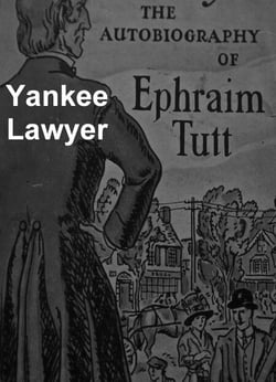 Yankee Lawyer: the Autobiography of Ephraim Tutt