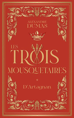 Les Trois Mousquetaires - Tome 1 D'Artagnan