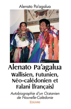 Alenato pa agalua wallisien, futunien, neo caledonien et falani (francais) - autobiographie d un oce