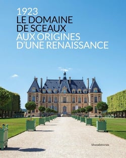 1923 : Le Domaine de Sceaux : Aux origines d'une renaissance