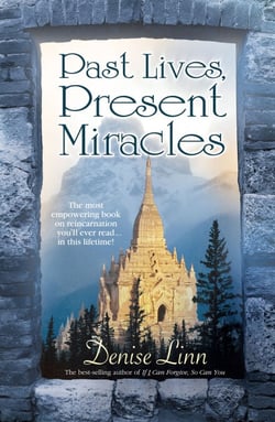 Past Lives, Present Miracles - The Most Empowering Book on Reincarnation You'll Ever Read...in this Lifetime!