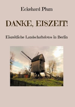 Danke, Eiszeit! - Eiszeitliche Landschaftsfotos in Berlin