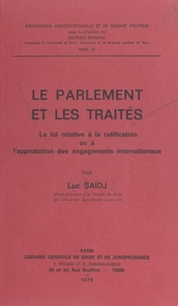 Le Parlement et les traités - La loi relative à la ratification ou à l'approbation des engagements internationaux