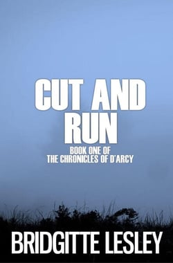 Cut and Run - The Chronicles of D’Arcy, #1