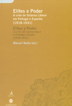 Elites e Poder - A crise do sistema liberal em Portugal e Espanha (1918-1931)