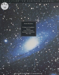 Coisne et Lambert - Histoire d'une association familiale et industrielle, 1867-1992