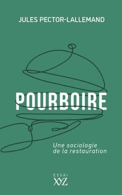 Pourboire - Une sociologie de la restauration
