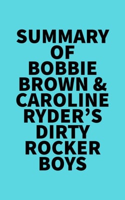 Summary of Bobbie Brown &amp; Caroline Ryder's Dirty Rocker Boys