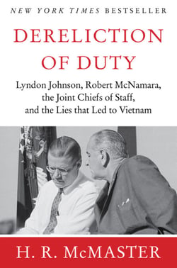 Dereliction of Duty - Johnson, McNamara, the Joint Chiefs of Staff