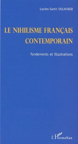 LE NIHILISME FRANÇAIS CONTEMPORAIN - Fondements et illustrations