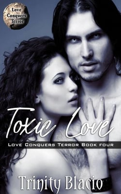 Toxic Love - Love Conquers Terror, #4