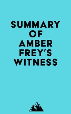 Summary of Amber Frey's Witness