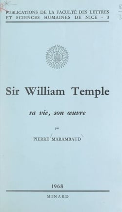 Sir William Temple - Sa vie, son œuvre