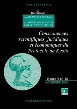 Conséquences scientifiques, juridiques et économiques du Protocole de Kyoto - (Rapport de l'Académie des sciences 45)