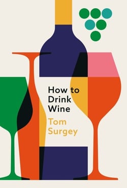 How to Drink Wine - The perfect introduction to the world of wine