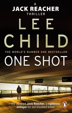One Shot - The gripping Jack Reacher thriller from the No.1 Sunday Times bestselling author