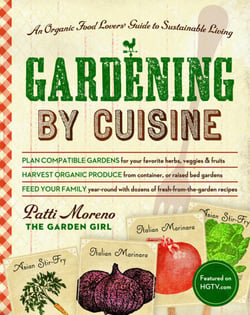 Gardening by Cuisine - An Organic-Food Lover's Guide to Sustainable Living