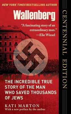 Wallenberg - The Incredible True Story of the Man Who Saved the Jews of Budapest