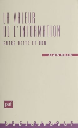 La Valeur de l'information : entre dette et don - Critique de l'économie de l'information
