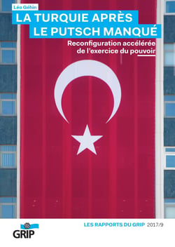 La Turquie après le putsch manqué - Reconfiguration accélérée de l'exercice du pouvoir