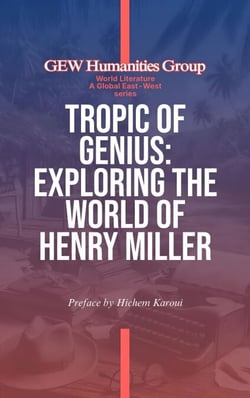 Tropic Of Genius: Exploring The World Of Henry Miller - World Literature