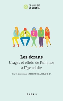 Les écrans - Usages et effets, de l’enfance à l’âge adulte