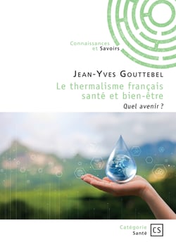 Le thermalisme français santé et bien-être - Quel avenir ?