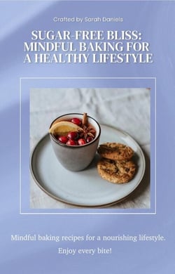 Sugar-Free Bliss: Mindful Baking for a Healthy Lifestyle
