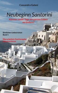 Neubeginn Santorini - Können zwölf Tage ein ganzes Leben verändern?