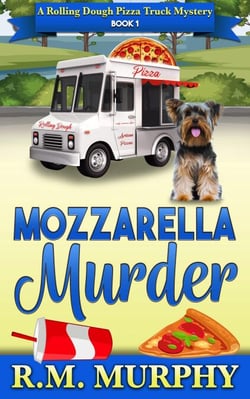 Mozzarella Murder (A Rolling Dough Pizza Truck Mystery Book 1) - Rolling Dough Pizza Truck Mystery, #1