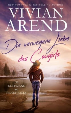 Die verwegene Liebe des Cowgirls - Die Colemans aus Heart Falls, #3