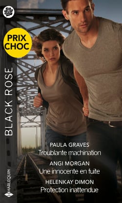 Troublante machination - Une innocente en fuite - Protection inattendue - Prix choc Black Rose