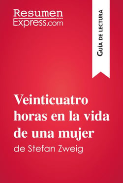 Veinticuatro horas en la vida de una mujer de Stefan Zweig (Guía de lectura) - Resumen y análisis completo