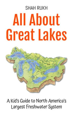 All About Great Lakes: A Kid's Guide to North America's Largest Freshwater System - Educational Books For Kids, #34