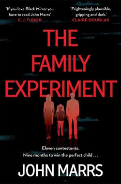 The Family Experiment - A dark, twisty, near-future page turner from the 'master of the speculative thriller'