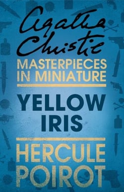 Yellow Iris - A Hercule Poirot Short Story