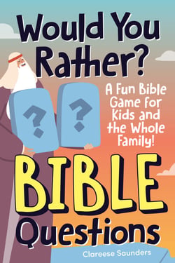 Would You Rather? Bible Questions - A Fun Bible Game for Kids and the Whole Family!